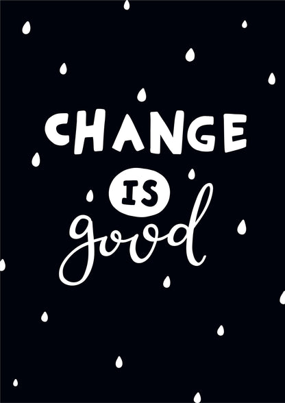 Change is Good! - Modern Wall Art -