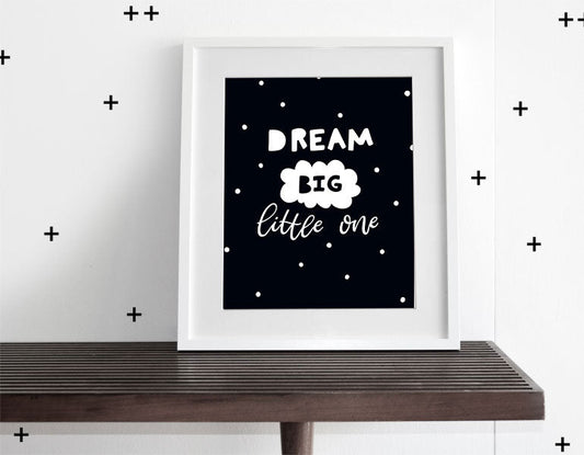 Dream Big Little One! - Modern Wall Art - Positive Affirmation Series