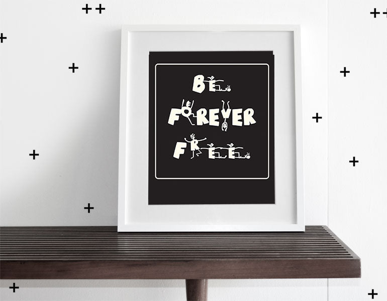 Be Forever Free - Modern Wall Art -