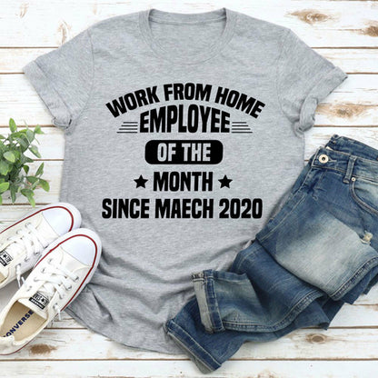 Work From Home Employee Of The Month T-Shirt