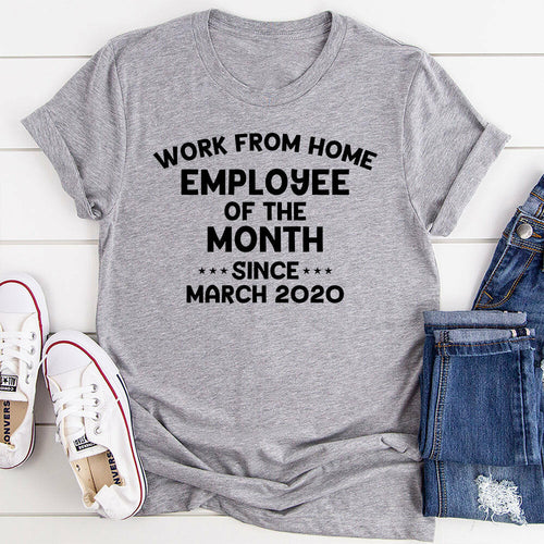 Work From Home Employee Of The Month T-Shirt