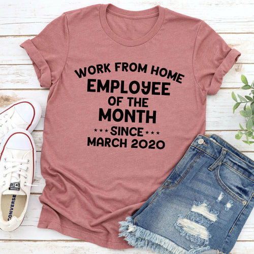 Work From Home Employee Of The Month T-Shirt